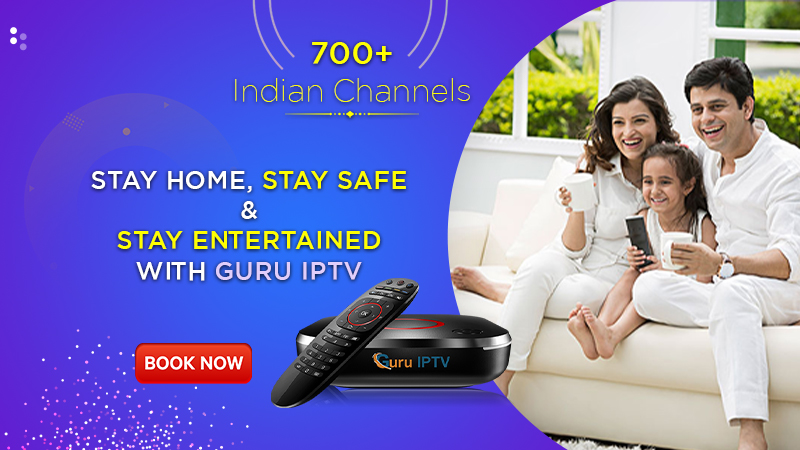 STAY HOME, STAY SAFE & STAY ENTERTAINED WITH GURU IPTV